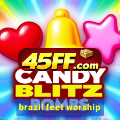 brazil feet worship